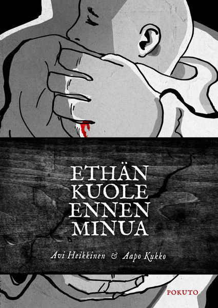 Avi Heikkinen & Aapo Kukko: Ethän kuole ennen minua