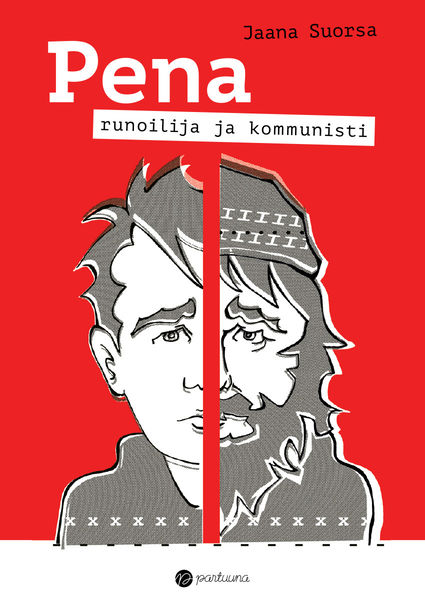 Jaana Suorsa: Pena – runoilija ja kommunisti