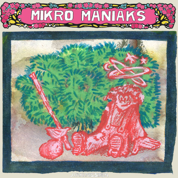 Jyrki Nissinen: Mikro Maniaks