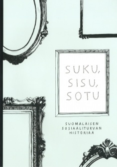 Suku, sisu, sotu – Suomalaisen sosiaaliturvan historiaa