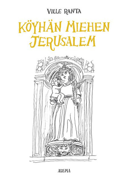 Ville Ranta: Köyhän miehen Jerusalem