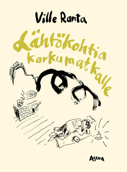 Ville Ranta: Lähtökohtia karkumatkalle
