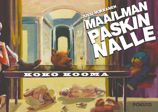 Jussi Hukkanen: Maailman Paskin Nalle – Koko Kooma
