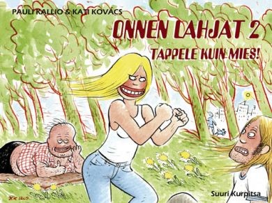 Pauli Kallio & Kati Kovács: Onnen lahjat 2 – Tappele kuin mies!