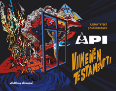 Raimo Tyyskä & Jussi Hukkanen: Api – Viimeinen testamentti