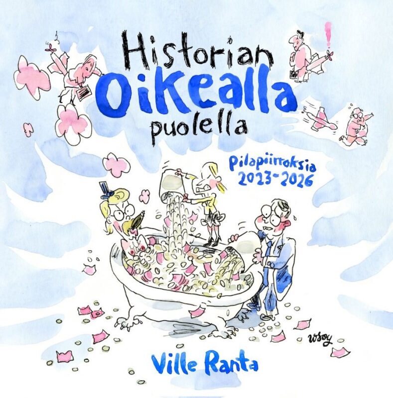 Ville Ranta: Historian oikealla puolella – Pilapiirroksia 2023-2026